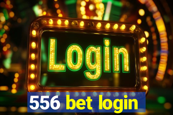 556 bet login